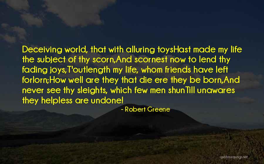 Friends Never Left Quotes By Robert Greene