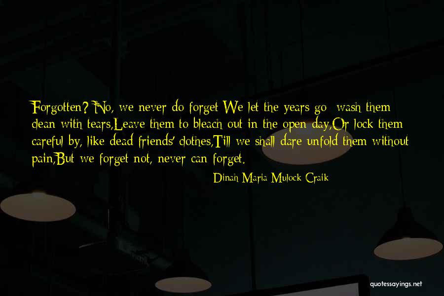 Friends Never Let Go Quotes By Dinah Maria Mulock Craik Friends Never Let Go Quotes By Dinah Maria Mulock Craik