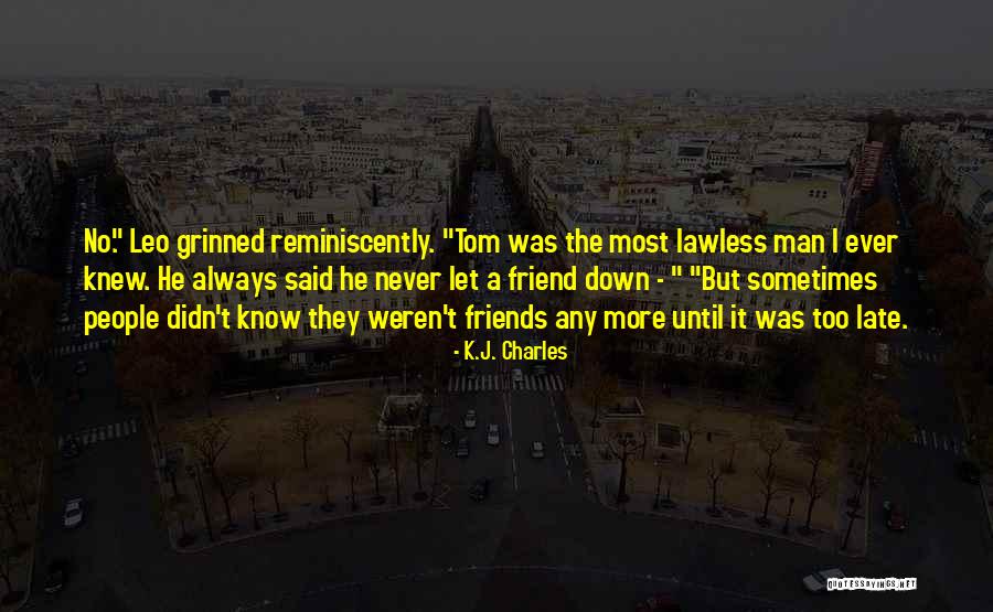 Friends Never Let Go Quotes By K.J. Charles Friends Never Let Go Quotes By K.J. Charles