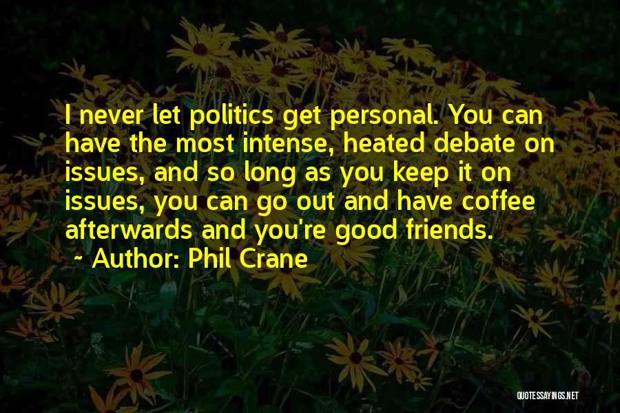Friends Never Let Go Quotes By Phil Crane