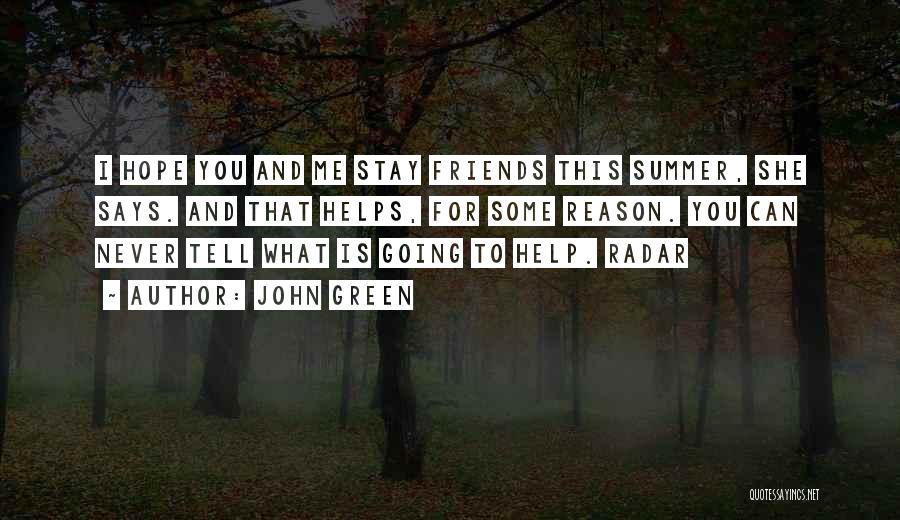 Friends Never Stay Quotes By John Green