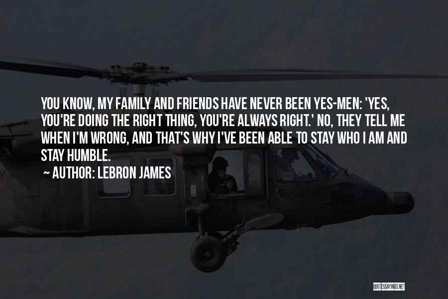 Friends Never Stay Quotes By LeBron James