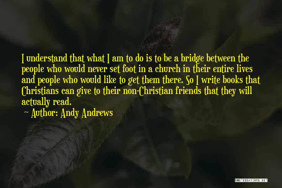 Friends Never Understand Quotes By Andy Andrews