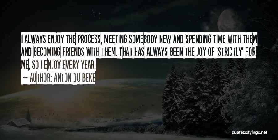 Friends New Year Quotes By Anton Du Beke
