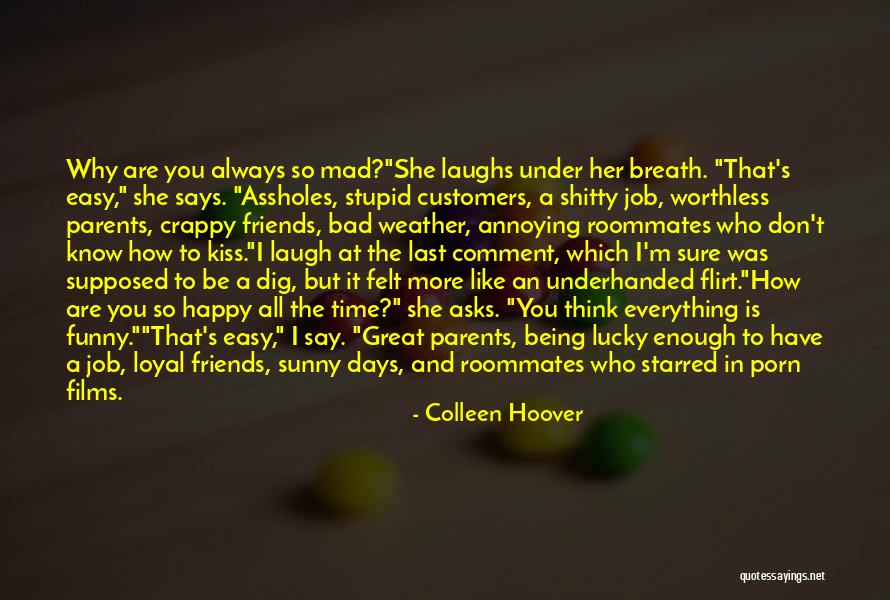 Friends Not Being Happy For You Quotes By Colleen Hoover Friends Not Being Happy For You Quotes By Colleen Hoover
