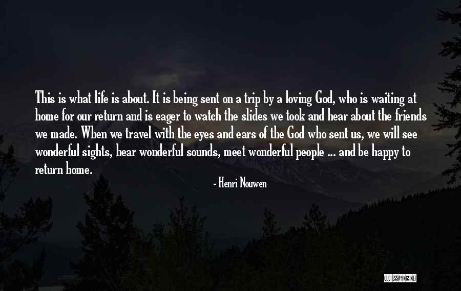 Friends Not Being Happy For You Quotes By Henri Nouwen Friends Not Being Happy For You Quotes By Henri Nouwen