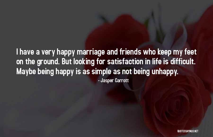 Friends Not Being Happy For You Quotes By Jasper Carrott Friends Not Being Happy For You Quotes By Jasper Carrott