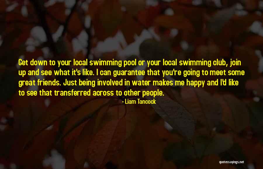 Friends Not Being Happy For You Quotes By Liam Tancock Friends Not Being Happy For You Quotes By Liam Tancock