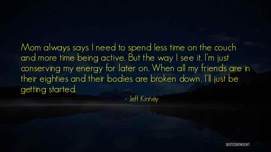 Friends Not Being There When You Need Them The Most Quotes By Jeff Kinney Friends Not Being There When You Need Them The Most Quotes By Jeff Kinney