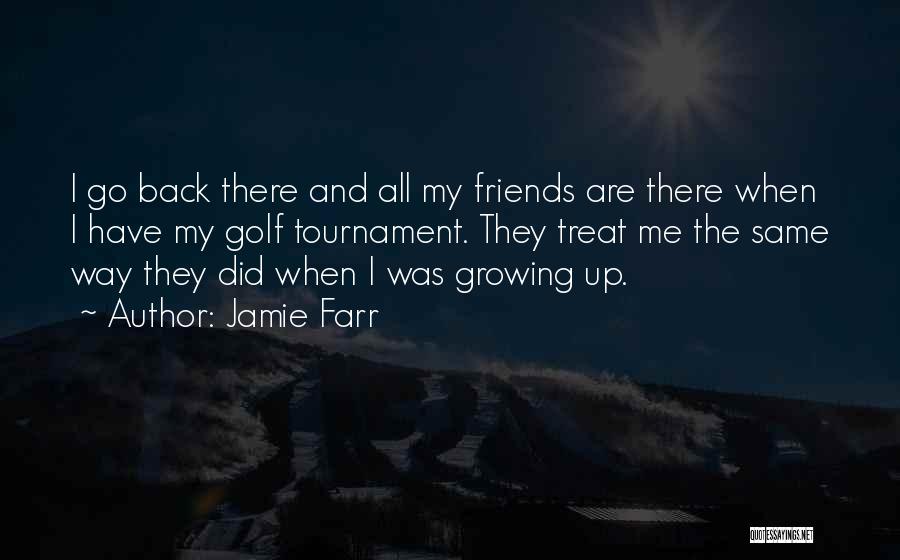 Friends Not Growing Up Quotes By Jamie Farr