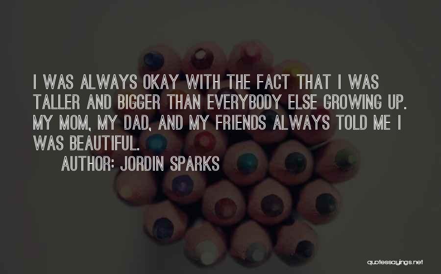 Friends Not Growing Up Quotes By Jordin Sparks