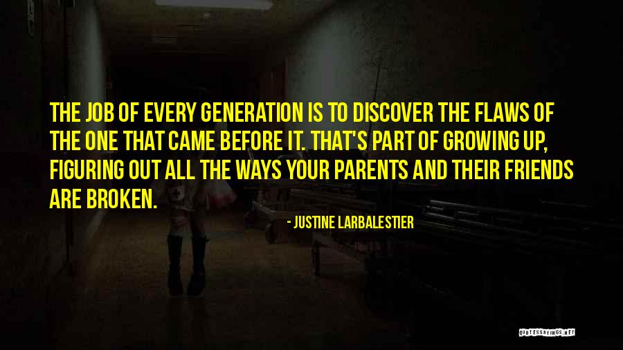 Friends Not Growing Up Quotes By Justine Larbalestier Friends Not Growing Up Quotes By Justine Larbalestier