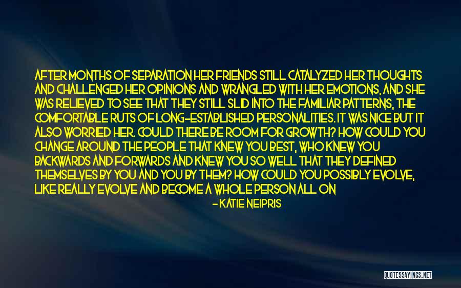 Friends Not Growing Up Quotes By Katie Neipris Friends Not Growing Up Quotes By Katie Neipris