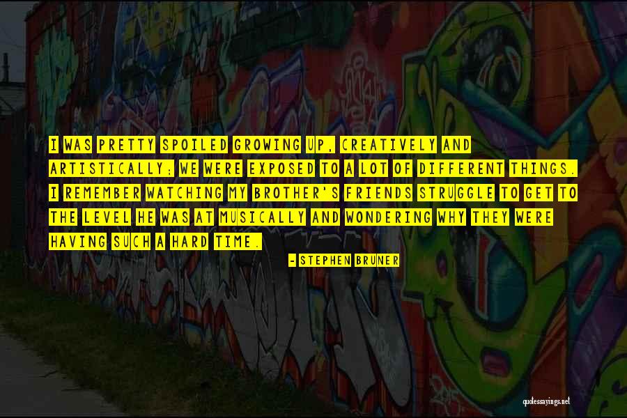 Friends Not Growing Up Quotes By Stephen Bruner Friends Not Growing Up Quotes By Stephen Bruner