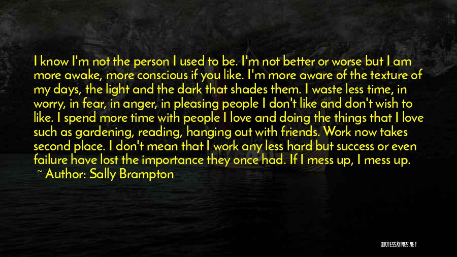 Friends Not Hanging Out With You Quotes By Sally Brampton