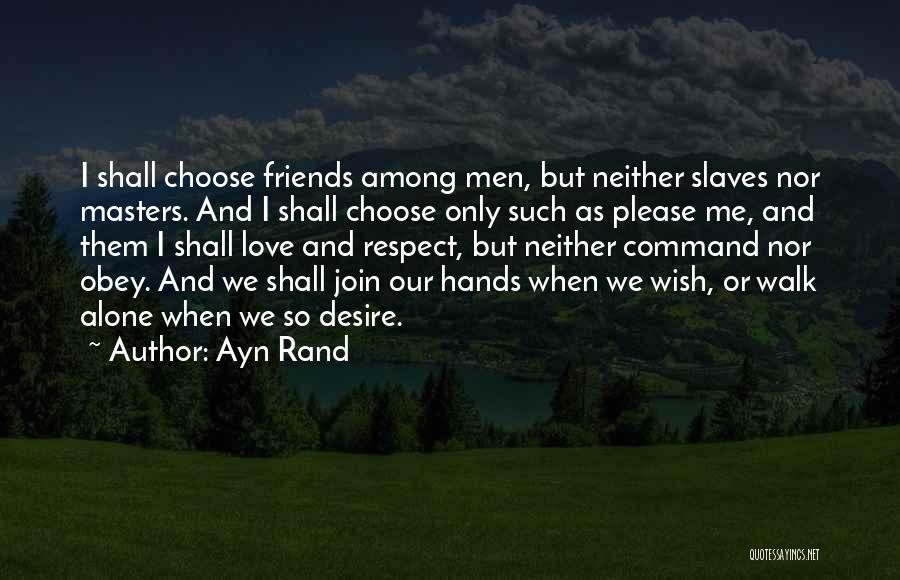 Friends Not Masters Quotes By Ayn Rand