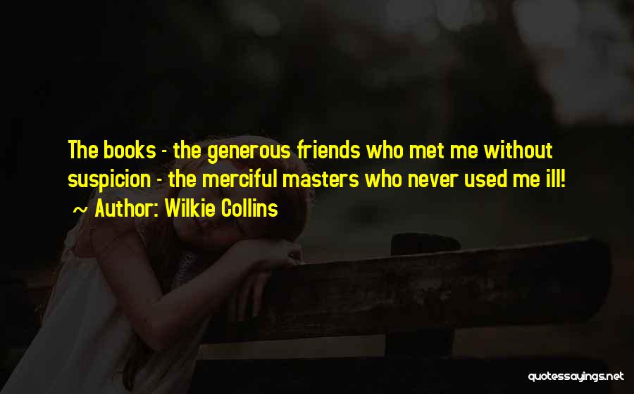 Friends Not Masters Quotes By Wilkie Collins