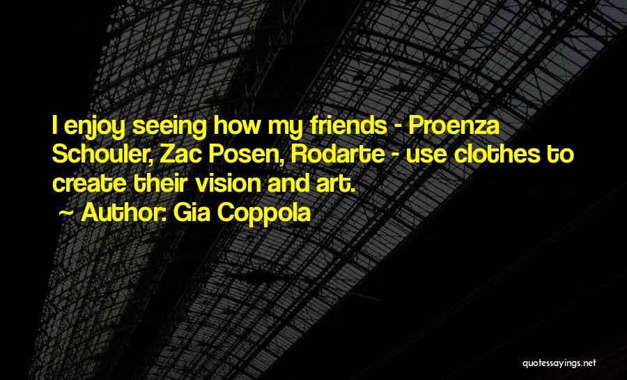 Friends Not Seeing Each Other Quotes By Gia Coppola