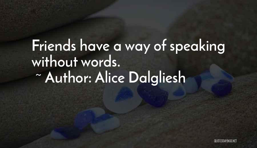 Friends Not Speaking Quotes By Alice Dalgliesh