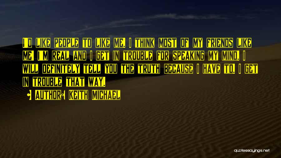 Friends Not Speaking Quotes By Keith Michael