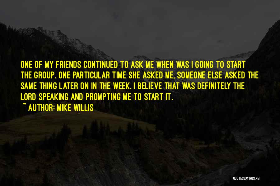 Friends Not Speaking Quotes By Mike Willis