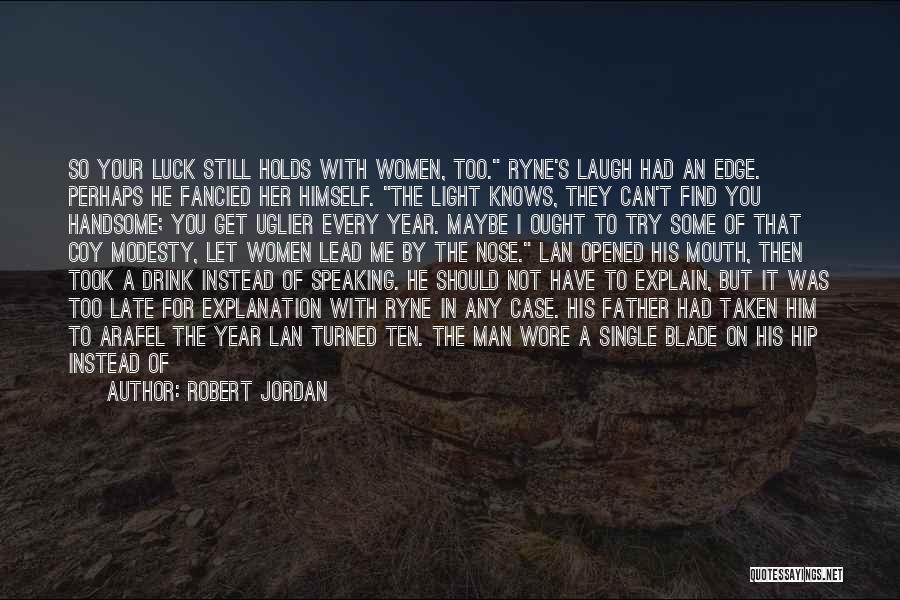 Friends Not Speaking Quotes By Robert Jordan