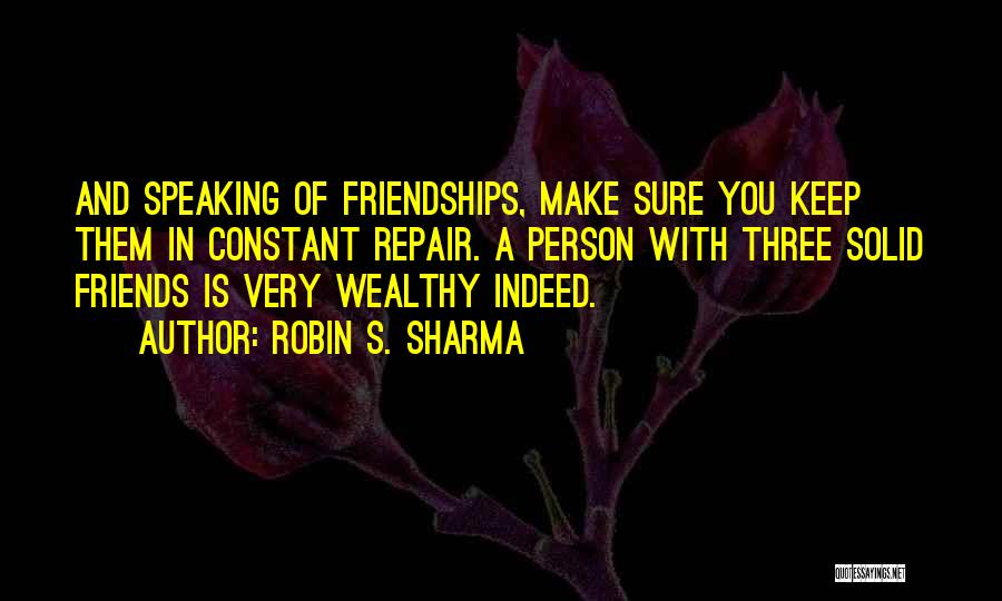 Friends Not Speaking Quotes By Robin S. Sharma