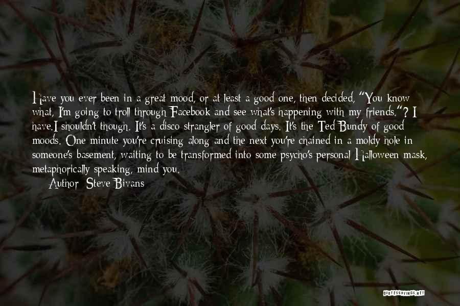 Friends Not Speaking Quotes By Steve Bivans