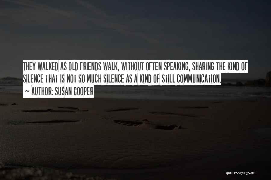 Friends Not Speaking Quotes By Susan Cooper