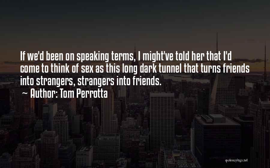 Friends Not Speaking Quotes By Tom Perrotta