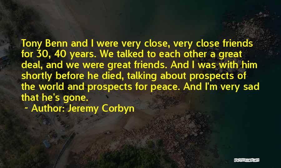 Friends Not Talking To Me Quotes By Jeremy Corbyn