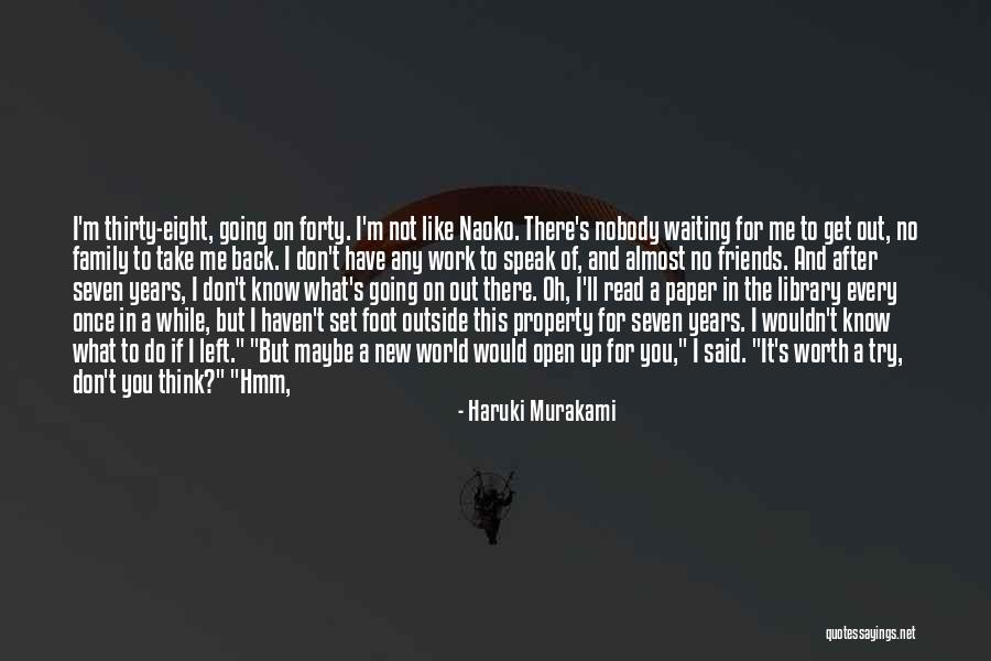 Friends Not There For You Quotes By Haruki Murakami Friends Not There For You Quotes By Haruki Murakami
