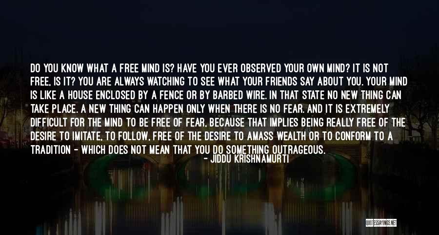 Friends Not There For You Quotes By Jiddu Krishnamurti Friends Not There For You Quotes By Jiddu Krishnamurti
