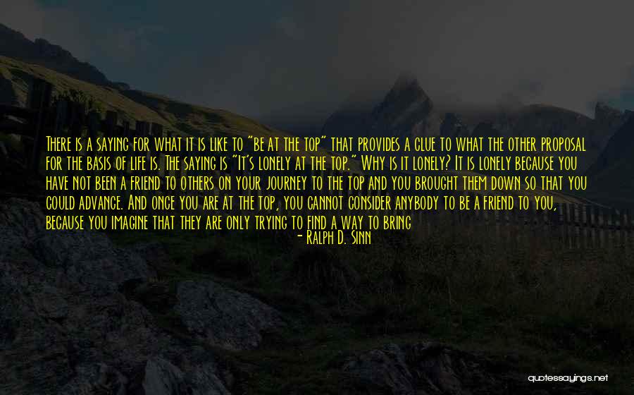 Friends Not There For You Quotes By Ralph D. Sinn Friends Not There For You Quotes By Ralph D. Sinn