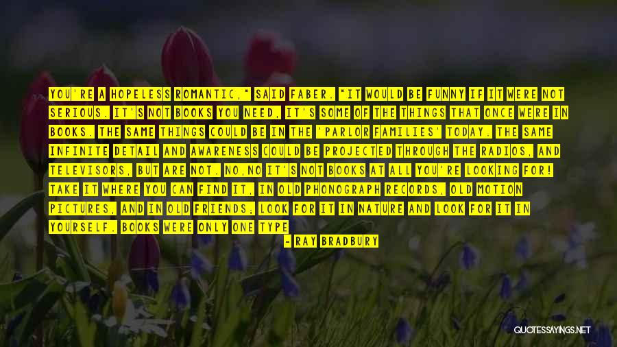 Friends Not There For You Quotes By Ray Bradbury Friends Not There For You Quotes By Ray Bradbury