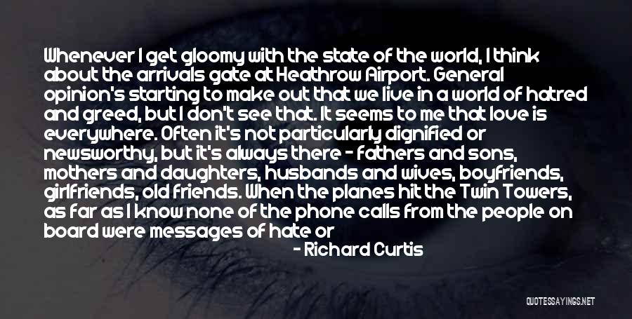 Friends Not There For You Quotes By Richard Curtis Friends Not There For You Quotes By Richard Curtis