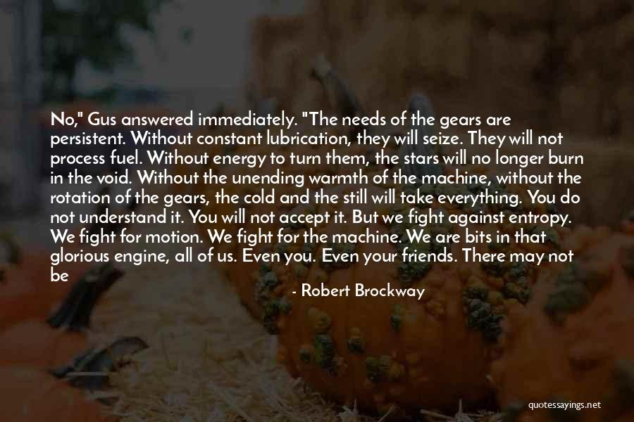 Friends Not There For You Quotes By Robert Brockway Friends Not There For You Quotes By Robert Brockway