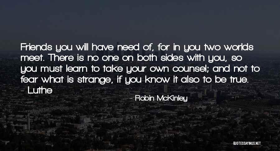 Friends Not There For You Quotes By Robin McKinley Friends Not There For You Quotes By Robin McKinley
