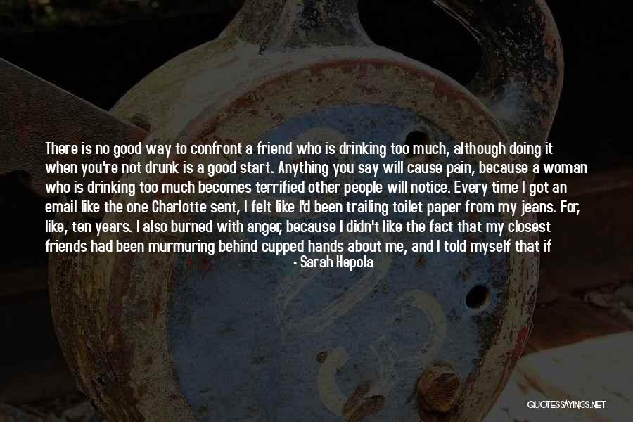 Friends Not There For You Quotes By Sarah Hepola Friends Not There For You Quotes By Sarah Hepola