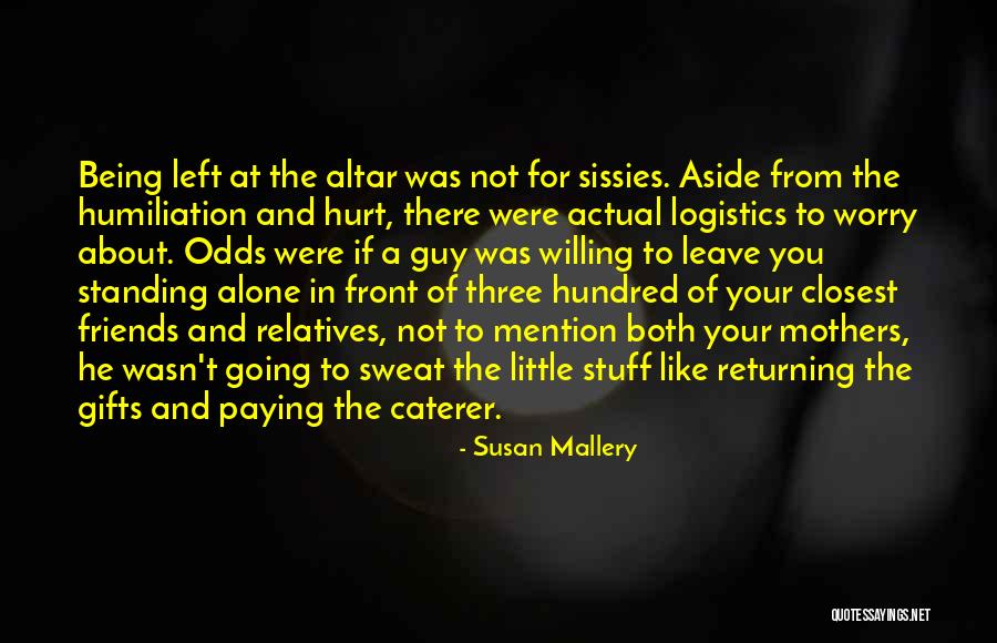 Friends Not There For You Quotes By Susan Mallery Friends Not There For You Quotes By Susan Mallery