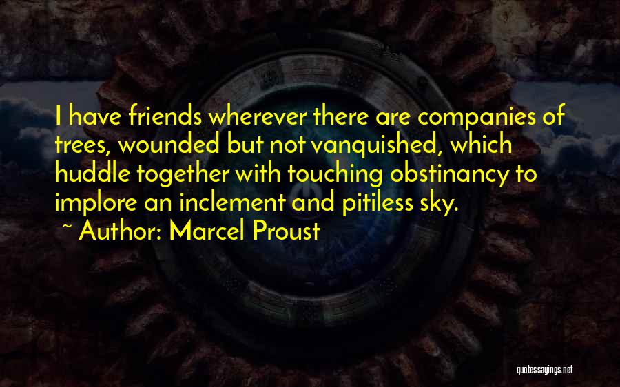 Friends Not There Quotes By Marcel Proust