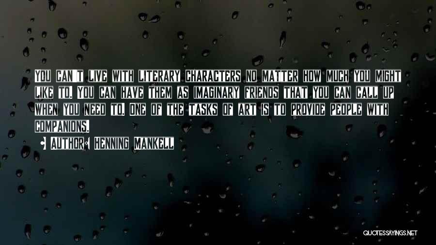 Friends Not There When You Need Them Quotes By Henning Mankell