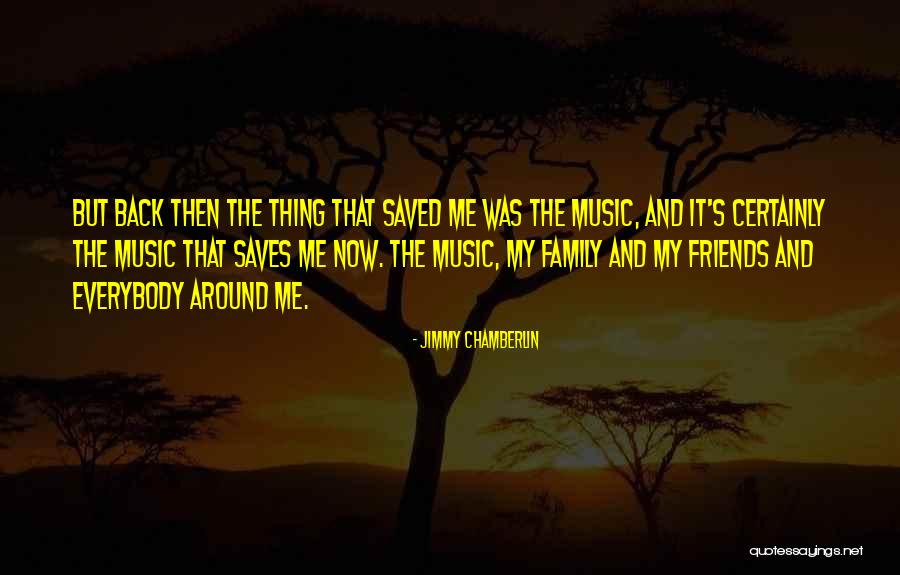 Friends Now And Then Quotes By Jimmy Chamberlin Friends Now And Then Quotes By Jimmy Chamberlin