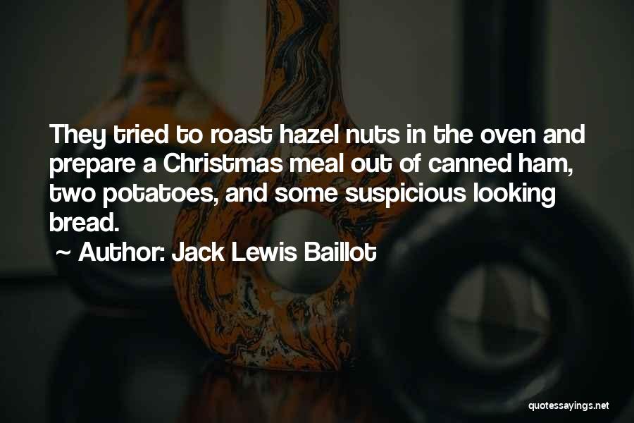 Friends Nuts Quotes By Jack Lewis Baillot