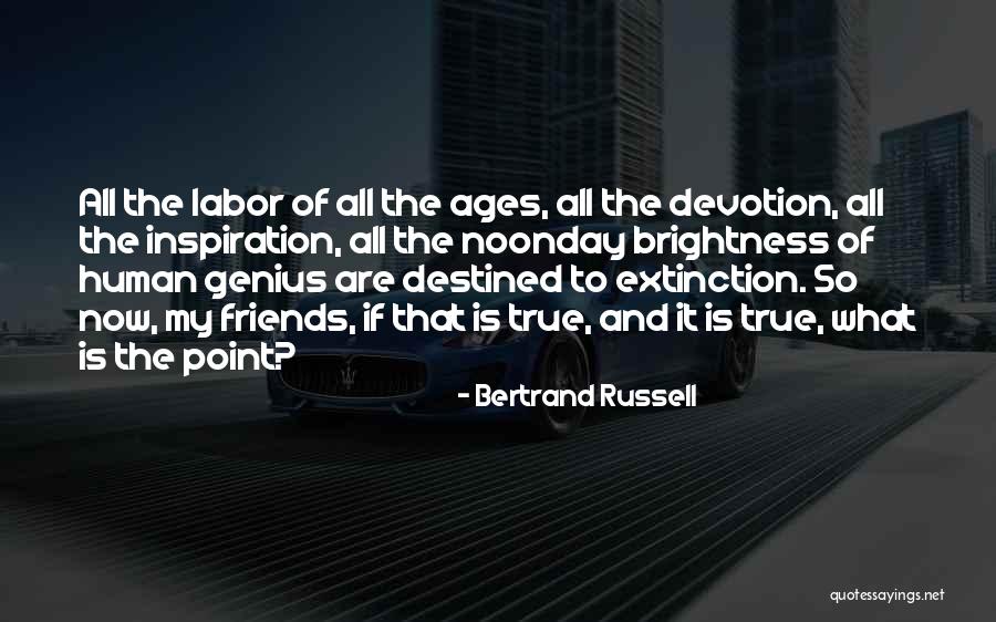 Friends Of All Ages Quotes By Bertrand Russell Friends Of All Ages Quotes By Bertrand Russell