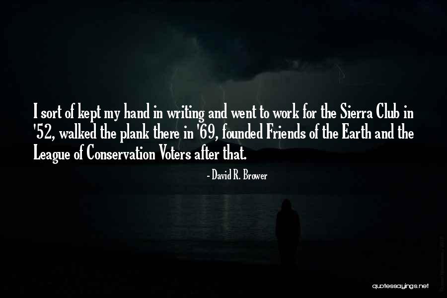 Friends Of The Earth Quotes By David R. Brower