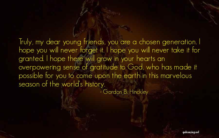 Friends Of The Earth Quotes By Gordon B. Hinckley