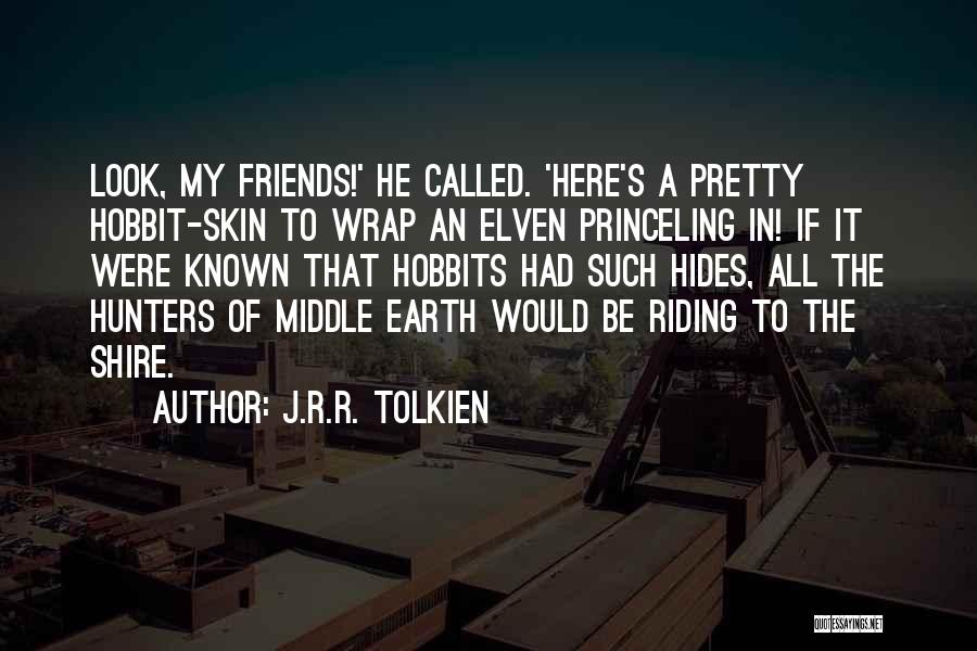 Friends Of The Earth Quotes By J.R.R. Tolkien