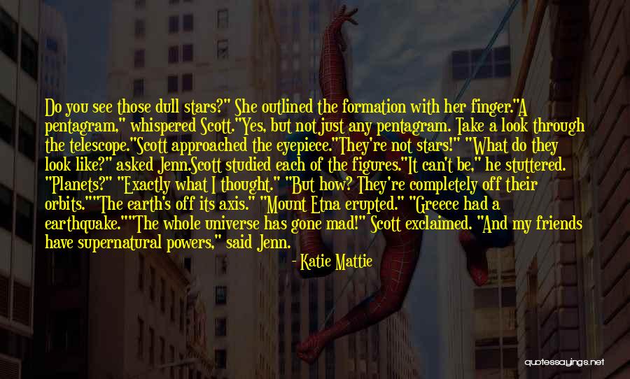 Friends Of The Earth Quotes By Katie Mattie Friends Of The Earth Quotes By Katie Mattie