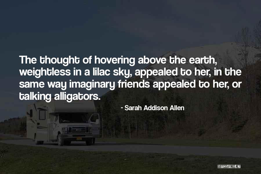 Friends Of The Earth Quotes By Sarah Addison Allen